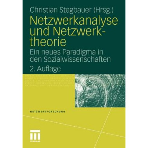 Netzwerkanalyse Und Netzwerktheorie: Ein Neues Paradigma in Den Sozialwissenschaften Paperback, Vs Verlag Fur Sozialwissenschaften
