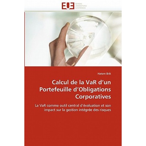 Calcul de La Var D''''Un Portefeuille D''''Obligations Corporatives Paperback, Univ Europeenne