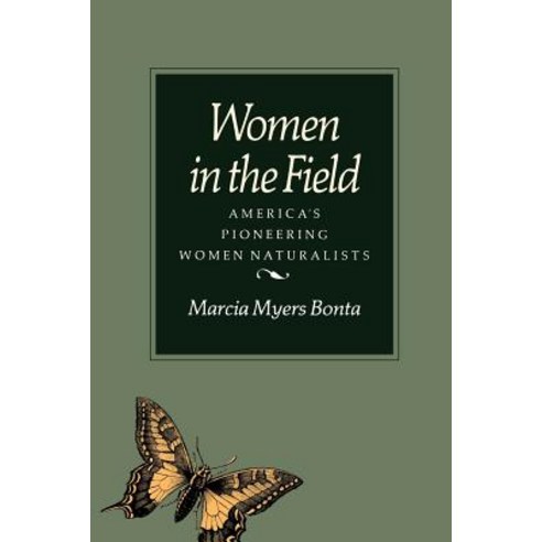 Women in the Field: America''s Pioneering Women Naturalists Paperback, Texas A&M University Press