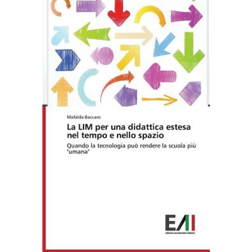 La Lim Per Una Didattica Estesa Nel Tempo E Nello Spazio Paperback, Edizioni Accademiche Italiane