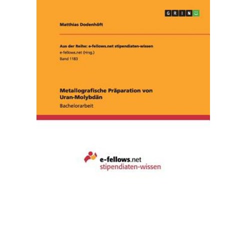 Metallografische Praparation Von Uran-Molybdan Paperback, Grin Publishing