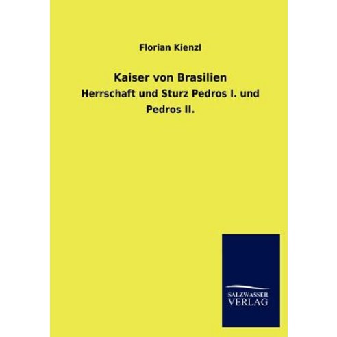 Kaiser Von Brasilien Paperback, Salzwasser-Verlag Gmbh