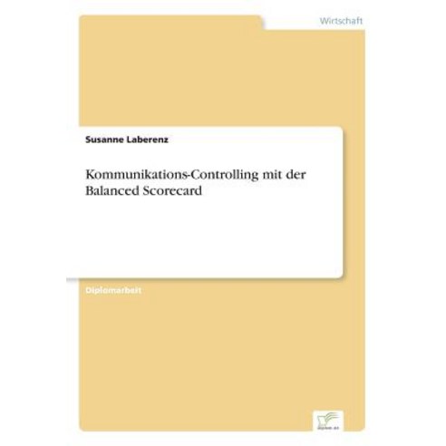 Kommunikations-Controlling Mit Der Balanced Scorecard Paperback, Diplom.de