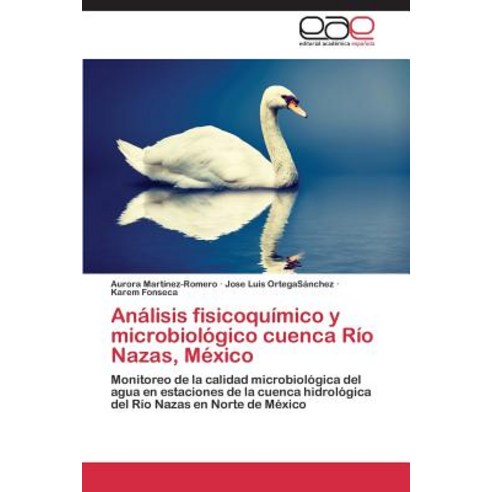 Analisis Fisicoquimico y Microbiologico Cuenca Rio Nazas Mexico Paperback, Editorial Academica Espanola