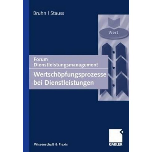 Wertschopfungsprozesse Bei Dienstleistungen: Forum Dienstleistungsmanagement Paperback, Gabler Verlag
