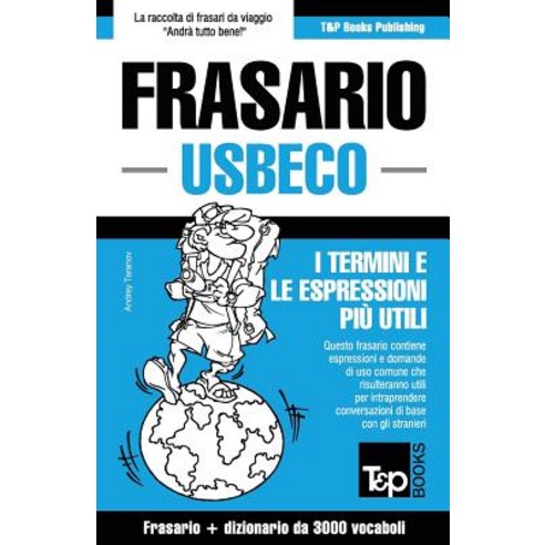 Frasario Italiano-Usbeco E Vocabolario Tematico Da 3000 Vocaboli Paperback, T&p Books