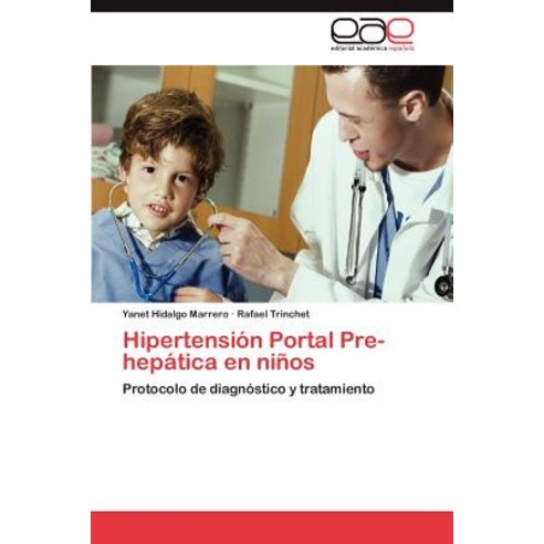 Hipertension Portal Pre-Hepatica En Ninos Paperback, Eae Editorial Academia Espanola