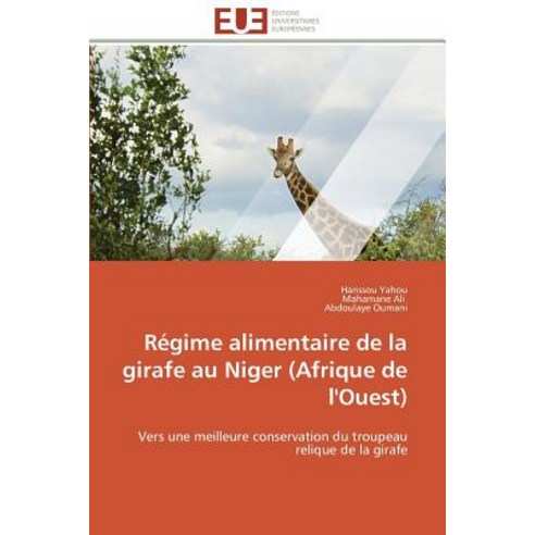 Regime Alimentaire de La Girafe Au Niger (Afrique de L''Ouest) Paperback, Univ Europeenne