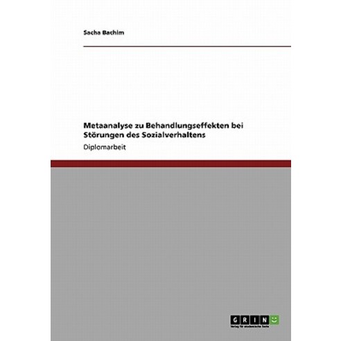 Metaanalyse Zu Behandlungseffekten Bei Storungen Des Sozialverhaltens Paperback, Grin Publishing
