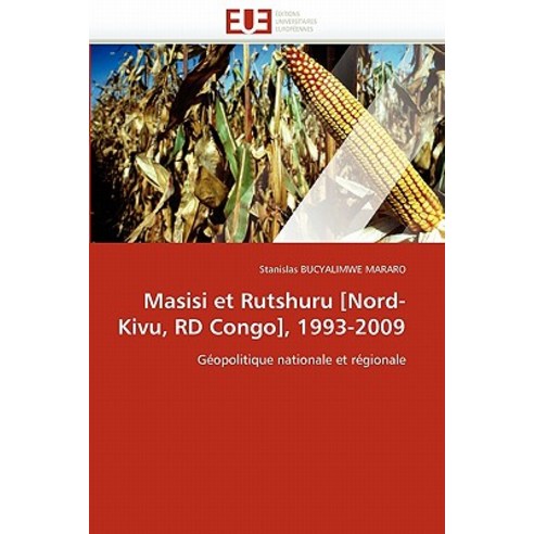 Masisi Et Rutshuru [Nord-Kivu Rd Congo] 1993-2009 Paperback, Univ Europeenne