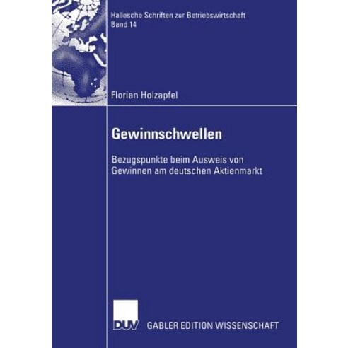 Gewinnschwellen: Bezugspunkte Beim Ausweis Von Gewinnen Am Deutschen Aktienmarkt Paperback, Deutscher Universitatsverlag
