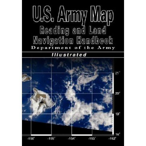 U.S. Army Map Reading and Land Navigation Handbook (U.S. Army) Hardcover, www.bnpublishing.com