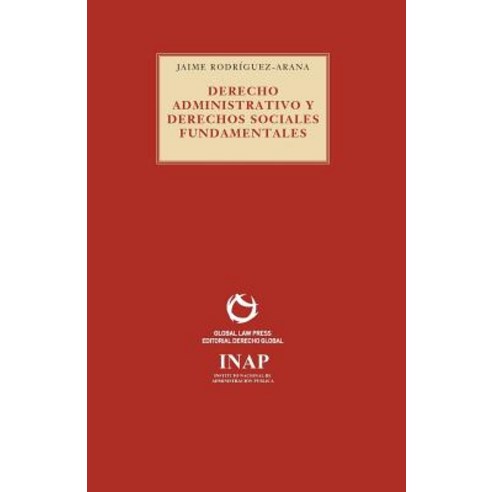 Derecho Administrativo y Derechos Sociales Fundamentales Paperback, Global Law Press S.L.
