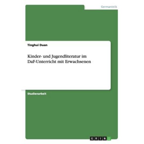 Kinder- Und Jugendliteratur Im Daf-Unterricht Mit Erwachsenen Paperback, Grin Publishing