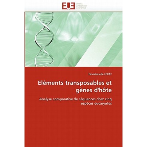 Elements Transposables Et Genes D''''Hote = Ela(c)Ments Transposables Et Ga]nes D''''Hate Paperback, Univ Europeenne