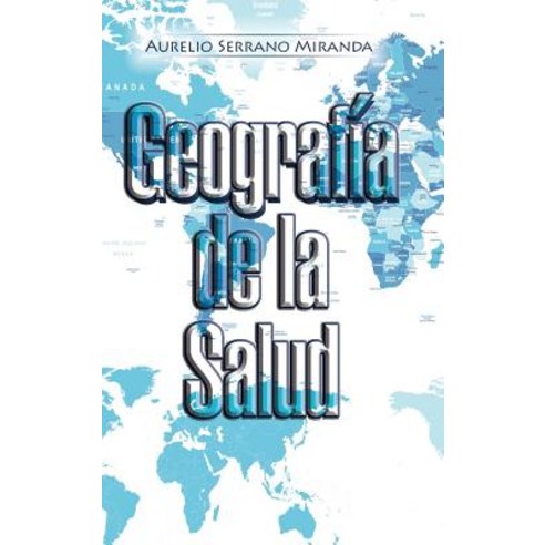 Geografia de La Salud Hardcover, Palibrio