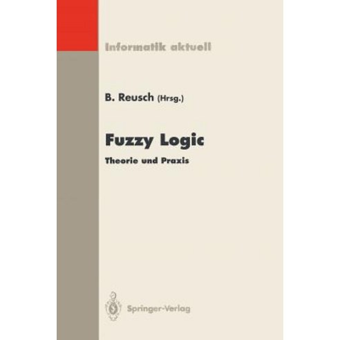 Fuzzy Logic: Theorie Und Praxis 3. Dortmunder Fuzzy-Tage Dortmund 7.-9. Juni 1993 Paperback, Springer