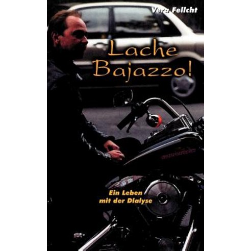 Lache Bajazzo! Ein Leben Mit Der Dialyse Paperback, Books on Demand