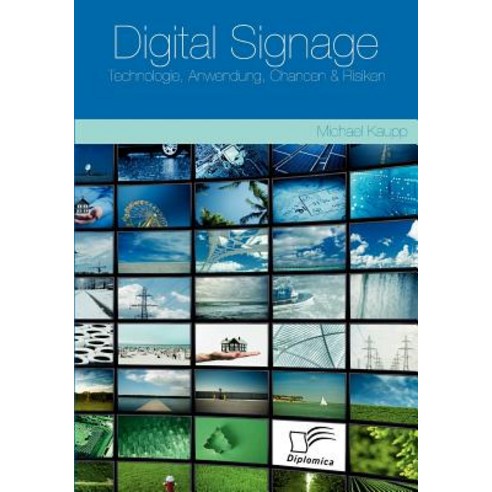 Digital Signage: Technologie Anwendung Chancen & Risiken Paperback, Diplomica Verlag Gmbh