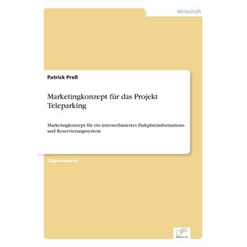 Marketingkonzept Fur Das Projekt Teleparking Paperback, Diplom.de