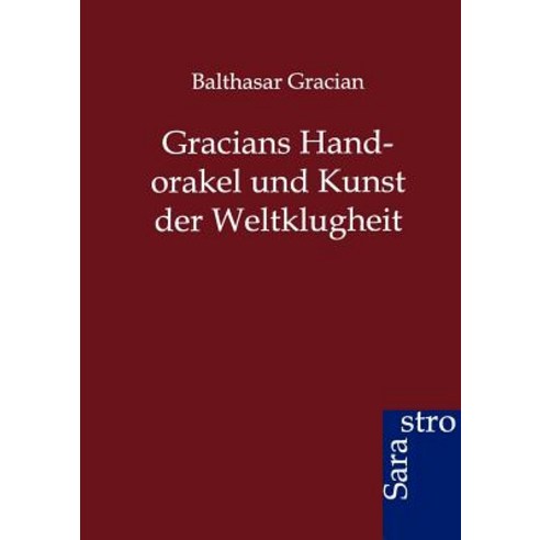 Gracians Handorakel Und Kunst Der Weltklugheit Paperback, Sarastro Gmbh