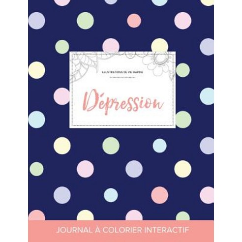 Journal de Coloration Adulte: Depression (Illustrations de Vie Marine Pois) Paperback, Adult Coloring Journal Press
