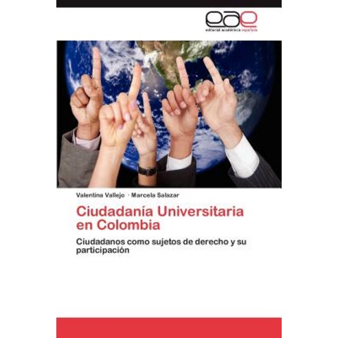 Ciudadania Universitaria En Colombia Paperback, Eae Editorial Academia Espanola