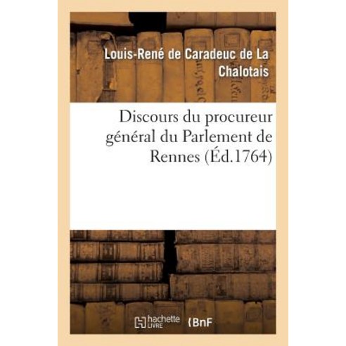 Discours Du Procureur General Du Parlement de Rennes Prononce Les Chambres Assemblees Paperback, Hachette Livre Bnf