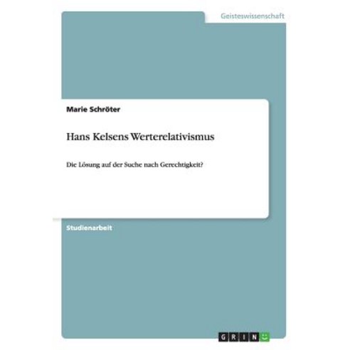 Hans Kelsens Werterelativismus Paperback, Grin Publishing