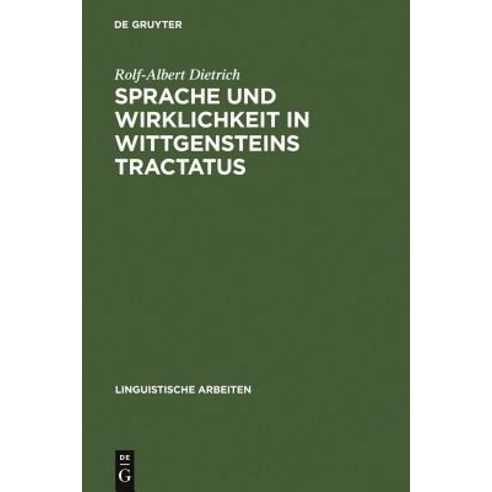 Sprache Und Wirklichkeit in Wittgensteins Tractatus Hardcover, de Gruyter