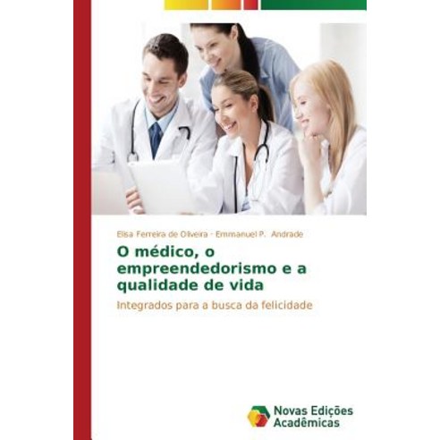 O Medico O Empreendedorismo E a Qualidade de Vida Paperback, Novas Edicoes Academicas