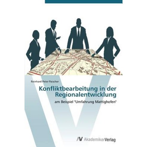 Konfliktbearbeitung in Der Regionalentwicklung Paperback, AV Akademikerverlag