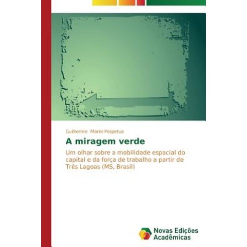 A Miragem Verde Paperback, Novas Edicoes Academicas