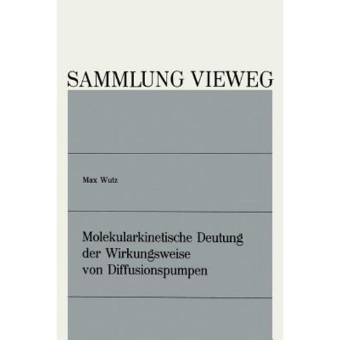 Molekularkinetische Deutung Der Wirkungsweise Von Diffusionspumpen Paperback, Vieweg+teubner Verlag