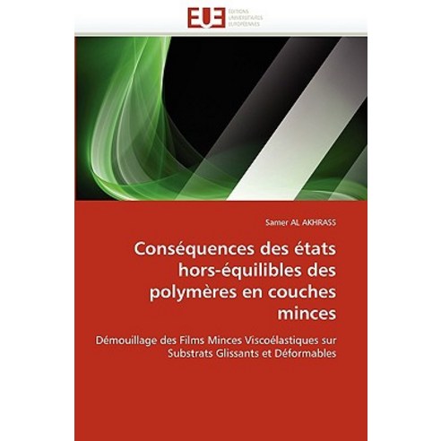 Consequences Des Etats Hors-Equilibles Des Polymeres En Couches Minces Paperback, Editions Universitaires Europeennes