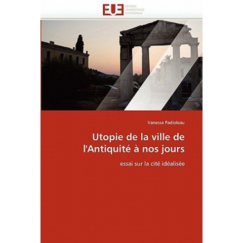 Utopie de La Ville de L''''Antiquite a Nos Jours Paperback, Univ Europeenne