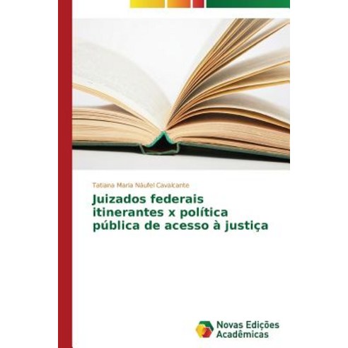 Juizados Federais Itinerantes X Politica Publica de Acesso a Justica Paperback, Novas Edicoes Academicas
