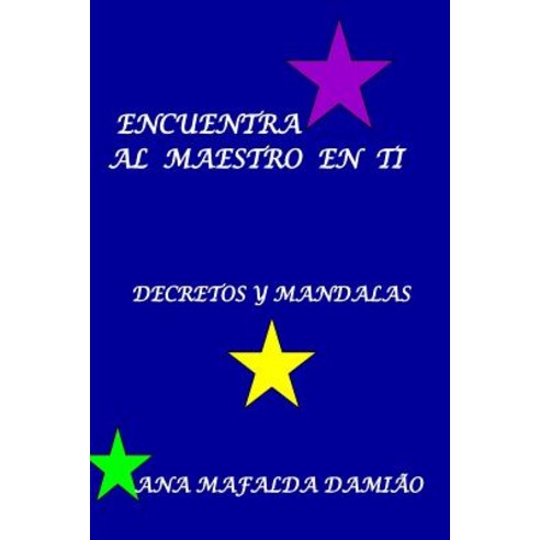 Encuentra Al Maestro En Ti Paperback, Ana Mafalda Damiao