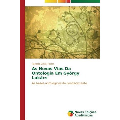 As Novas Vias Da Ontologia Em Gyorgy Lukacs Paperback, Novas Edicoes Academicas