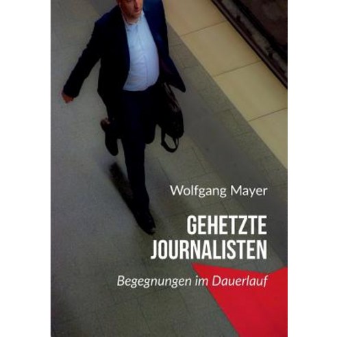 Gehetzte Journalisten Paperback, Tredition Gmbh