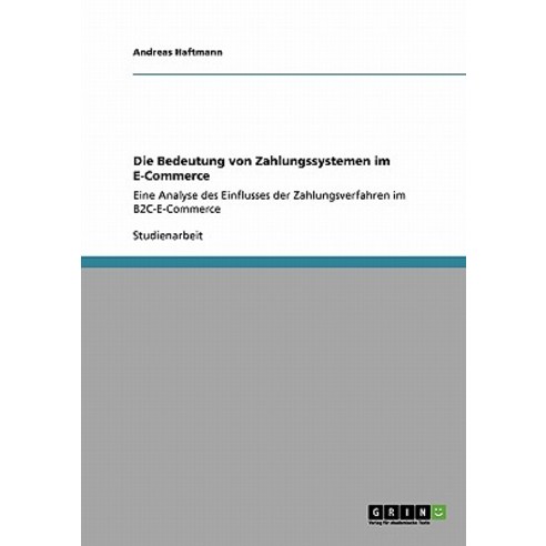 Die Bedeutung Von Zahlungssystemen Im E-Commerce Paperback, Grin Publishing