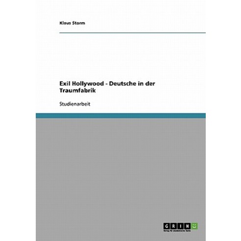 Exil Hollywood - Deutsche in Der Traumfabrik Paperback, Grin Publishing