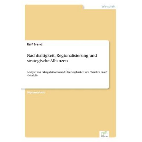 Nachhaltigkeit Regionalisierung Und Strategische Allianzen Paperback, Diplom.de
