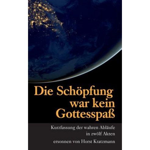 Die Schopfung War Kein Gottesspass Paperback, Books on Demand