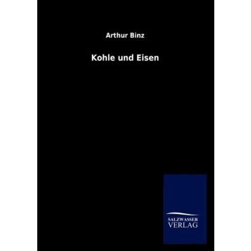 Kohle Und Eisen Paperback, Salzwasser-Verlag Gmbh