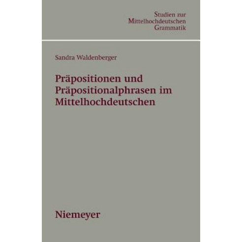 Prapositionen Und Prapositionalphrasen Im Mittelhochdeutschen Paperback, Walter de Gruyter