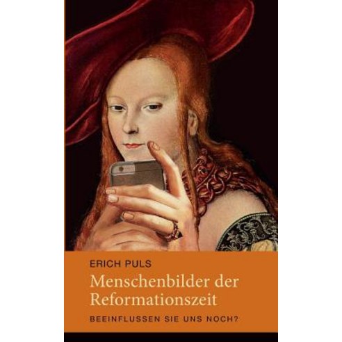 Menschenbilder Der Reformationszeit Paperback, Books on Demand