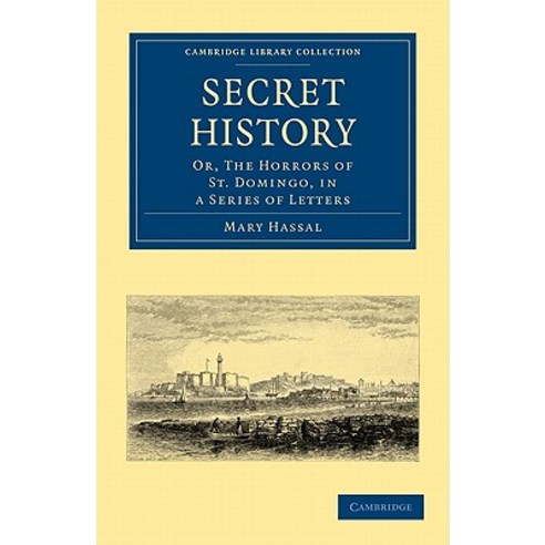 Secret History:"Or the Horrors of St. Domingo in a Series of Letters", Cambridge University Press