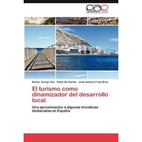 El Turismo Como Dinamizador del Desarrollo Local Paperback, Eae Editorial Academia Espanola