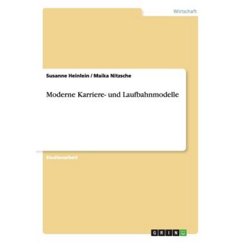 Moderne Karriere- Und Laufbahnmodelle Paperback, Grin Verlag Gmbh